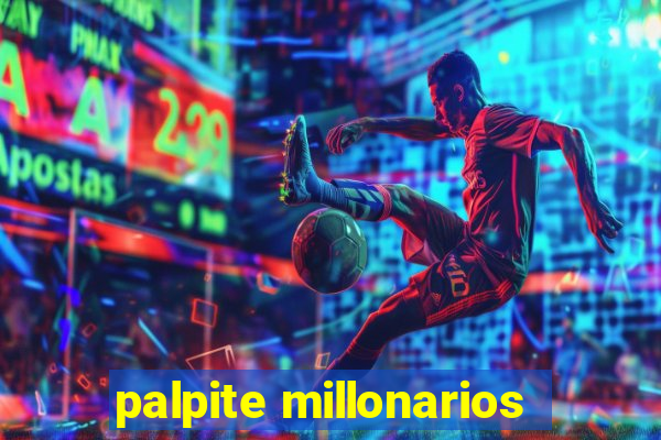 palpite millonarios