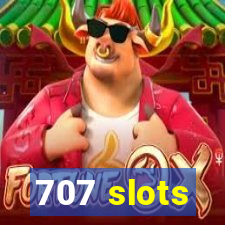 707 slots