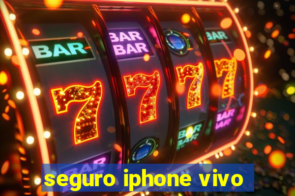 seguro iphone vivo