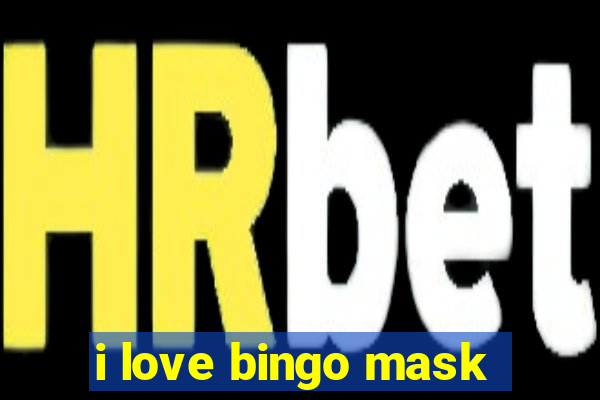 i love bingo mask