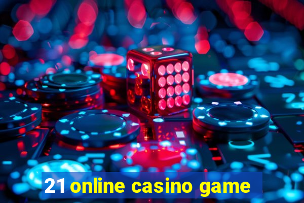 21 online casino game