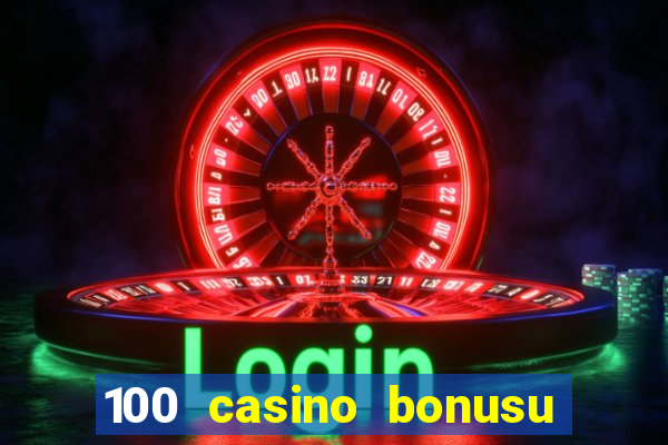 100 casino bonusu veren siteler