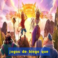 jogos de bingo que ganha dinheiro de verdade