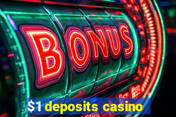 $1 deposits casino