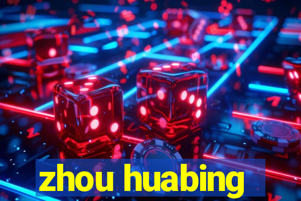 zhou huabing