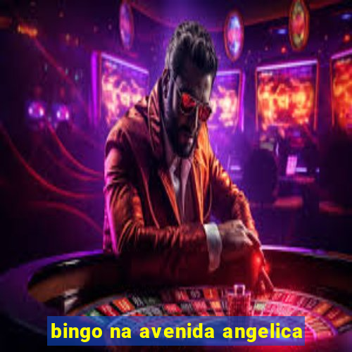 bingo na avenida angelica