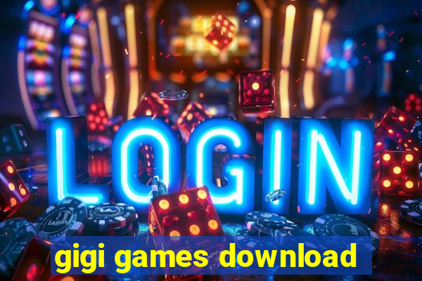 gigi games download