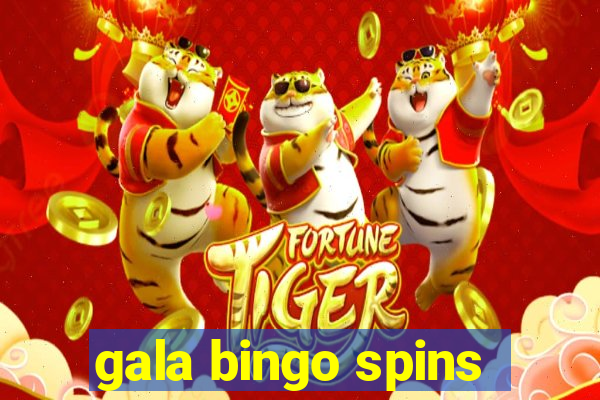 gala bingo spins