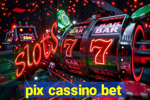 pix cassino bet