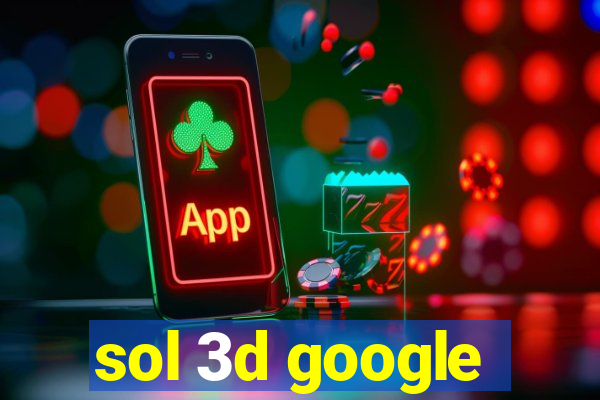 sol 3d google