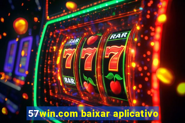 57win.com baixar aplicativo