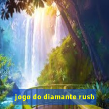 jogo do diamante rush