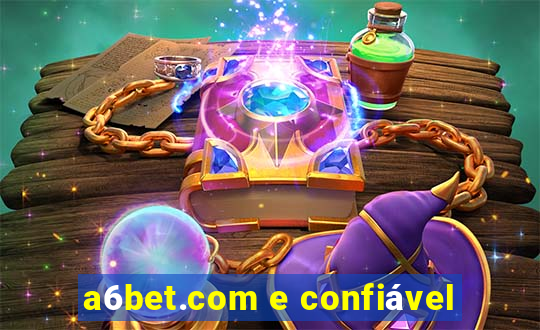 a6bet.com e confiável