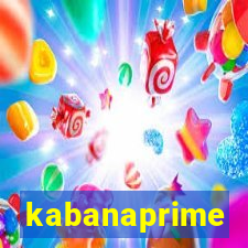 kabanaprime