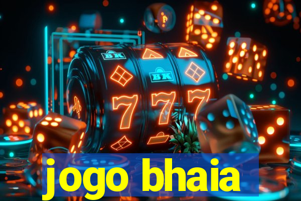 jogo bhaia