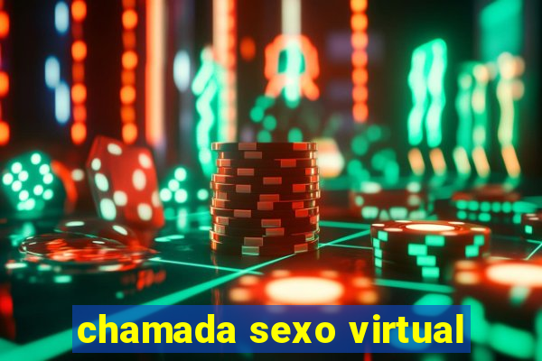 chamada sexo virtual