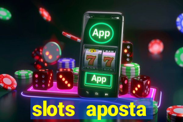 slots aposta m铆nima 1 centavo