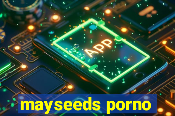 mayseeds porno