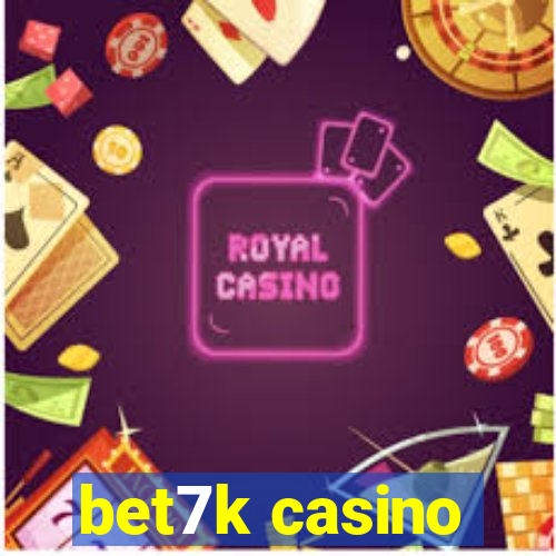 bet7k casino