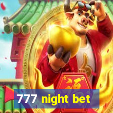 777 night bet