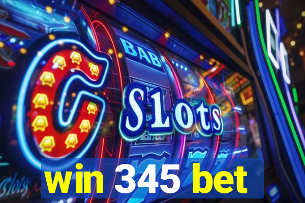 win 345 bet