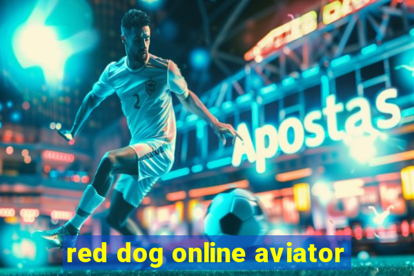 red dog online aviator