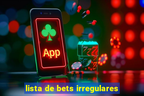 lista de bets irregulares