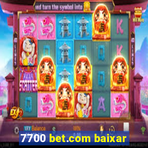 7700 bet.com baixar