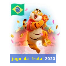 jogo da fruta 2023 paga mesmo