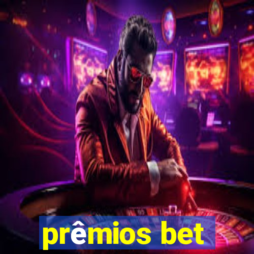 prêmios bet