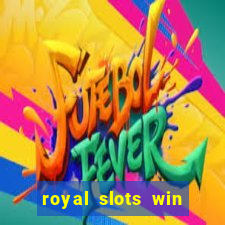 royal slots win lucky cash