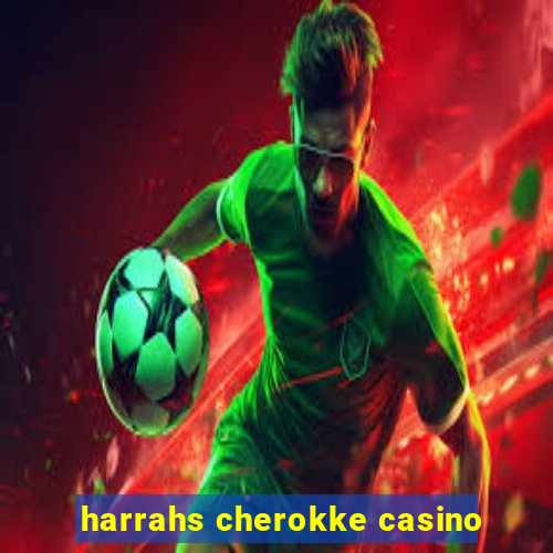 harrahs cherokke casino