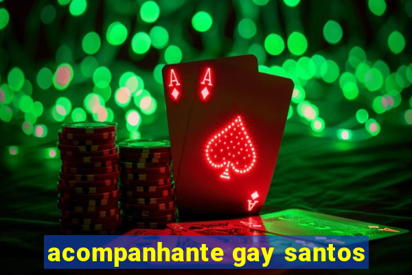 acompanhante gay santos