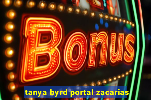 tanya byrd portal zacarias