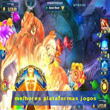 melhores plataformas jogos