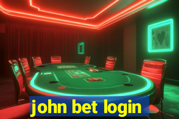 john bet login