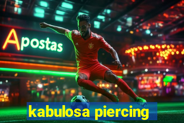 kabulosa piercing