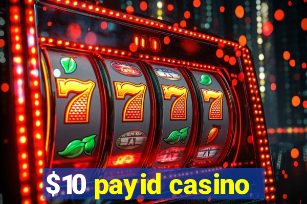 $10 payid casino