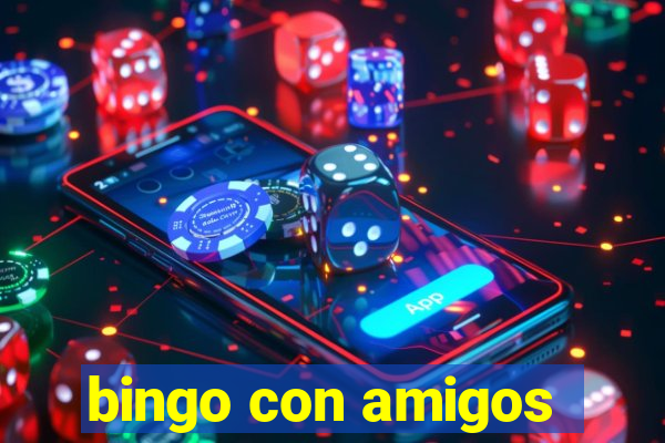 bingo con amigos