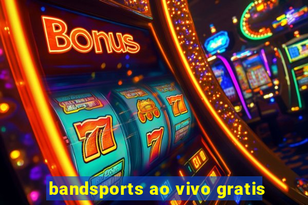 bandsports ao vivo gratis