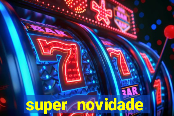 super novidade junto ou separado