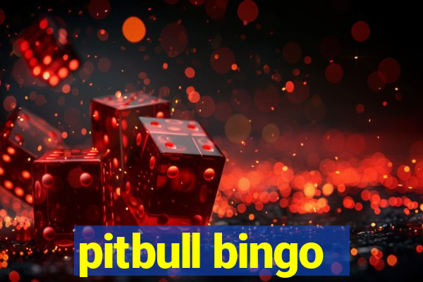 pitbull bingo