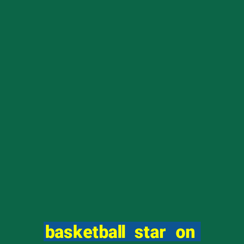 basketball star on fire slot