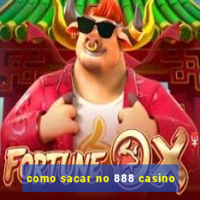 como sacar no 888 casino