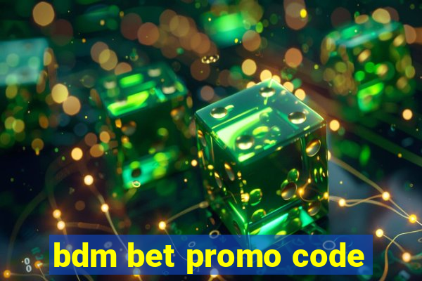 bdm bet promo code