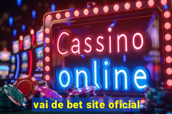 vai de bet site oficial