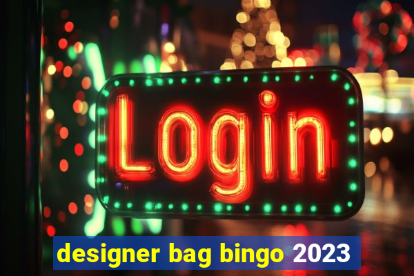 designer bag bingo 2023