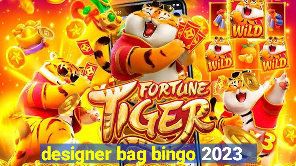 designer bag bingo 2023