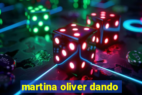 martina oliver dando