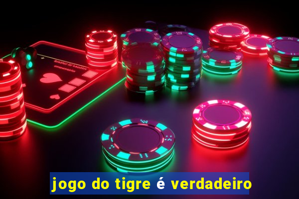 jogo do tigre é verdadeiro